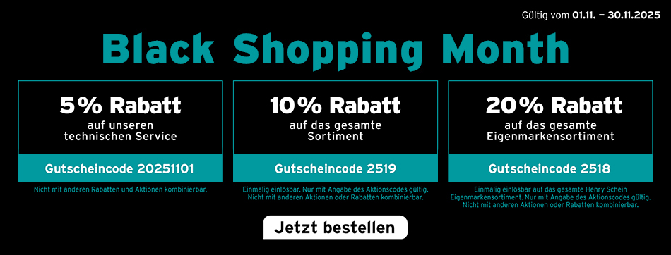 5 % Rabatt auf unseren Technischen Service, Aktionscode: 20251101; 10 % Rabatt auf das gesamte Sortiment, Aktionscode: 2519; 20 % Rabatt auf das gesamte Eigenmarkensortiment, Aktionscode:2518;Black Shopping Month