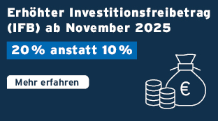 Erhöhter Investitionsfreibetrag (IFB) ab November 2025 - 20 % anstatt 10 %